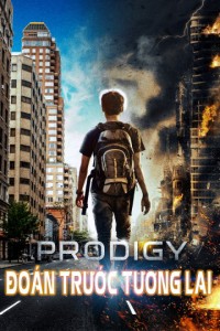 Đoán Trước Tương Lai - Prodigy (thua) (2018)