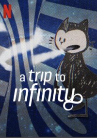 Hành trình tới vô tận - A Trip to Infinity (2022)