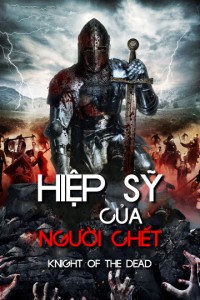 Hiệp Sĩ Của Người Chết - Knight Of The Dead (2013)