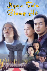 Ngạo Tửu Giang Hồ - Ngạo Tửu Giang Hồ (2006)