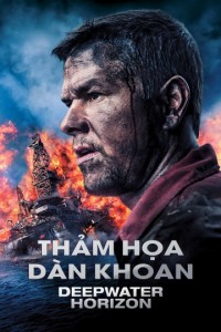 Thảm Họa Dàn Khoan - Deepwater Horizon (2016)