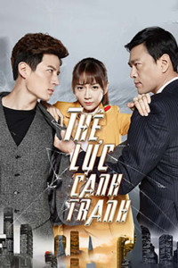 Thế Lực Cạnh Tranh - Fighting Time (2017)